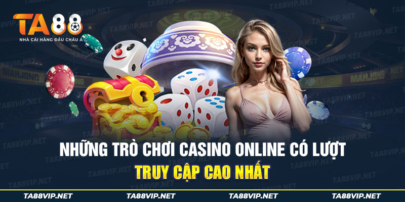 Những tựa game casino online có nhiều người chơi nhất hiện nay
